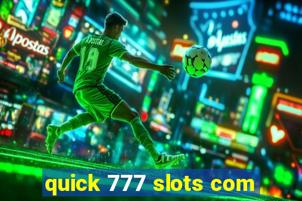 quick 777 slots com